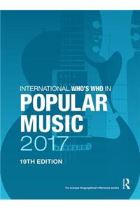 International Who's Who in Popular Music 2017