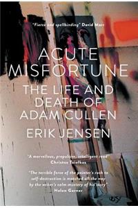 Acute Misfortune: The Life and Death of Adam Cullen