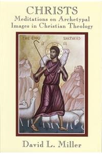 Christs: Meditations on Archetypal Images in Christian Theology