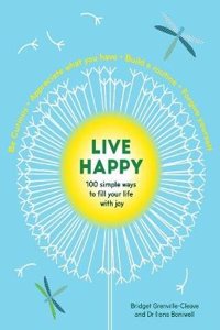 Live Happy: 100 simple ways to fill your life with joy