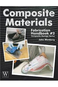 Composite Materials: Fabrication Hdbk #2