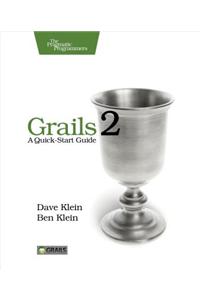 Grails 2: A Quick-Start Guide
