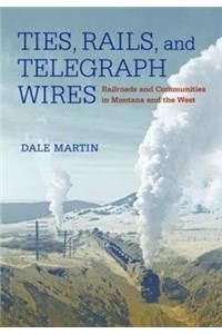 Ties, Rails, and Telegraph Wires