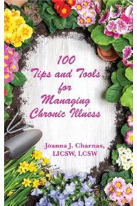 100 Tips and Tools for Managing Chronic Illness