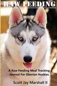 Siberian Husky Raw Feeding Meal Tracking Journal