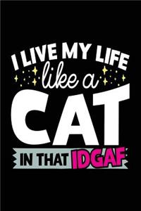 I Live My Life Like a Cat in That Idgaf