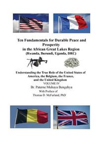 Ten Fundamentals for Durable Peace and Prosperity in the African Great Lakes Region (Rwanda, Burundi, Uganda, DRC)