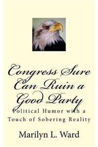 Congress Sure Can Ruin A Good Party