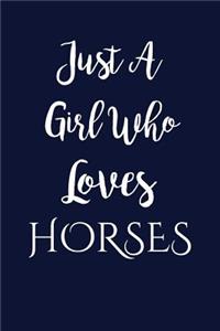 Just A Girl Who Loves Horses