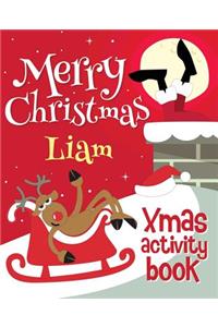 Merry Christmas Liam - Xmas Activity Book