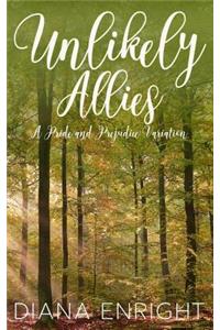 Unlikely Allies: A Darcy & Elizabeth Pride and Prejudice Variation