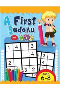 First Sudoku for Kids Ages 6-8