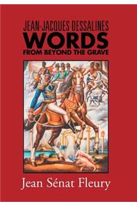 Jean-Jacques Dessalines: Words from Beyond the Grave