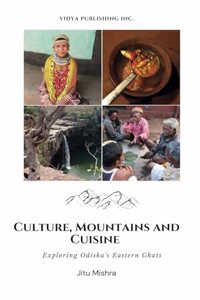 Culture, Mountains and Cuisine , Exploring Odishaâ€™ s Eastern Ghats