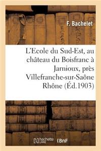 L'Ecole Du Sud-Est, Au Château Du Boisfranc À Jarnioux, Près Villefranche-Sur-Saône Rhône