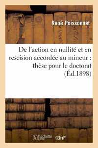 de l'Action En Nullité Et En Rescision Accordée Au Mineur: Thèse Pour Le Doctorat...