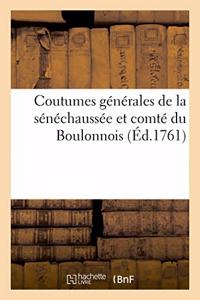 Coutumes Générales de la Sénéchaussée Et Comté Du Boulonnois, Ressorts Et Enclavements d'Icelles