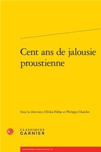 Cent ANS de Jalousie Proustienne