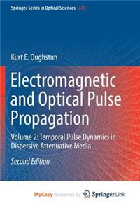 Electromagnetic and Optical Pulse Propagation