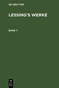 G. E. Lessing: Lessing's Werke. Band 7