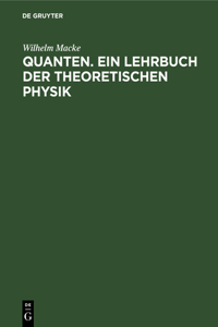 Quanten. Ein Lehrbuch Der Theoretischen Physik