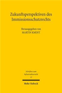 Zukunftsperspektiven des Immissionsschutzrechts