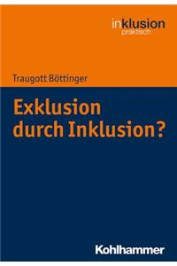 Exklusion Durch Inklusion?