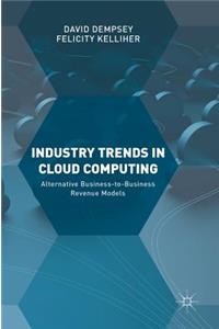 Industry Trends in Cloud Computing