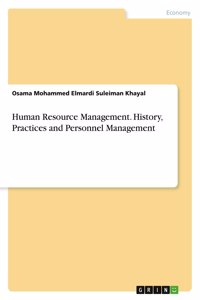 Human Resource Management. History, Practices and Personnel Management