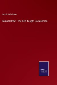Samuel Drew - The Self-Taught Cornishman