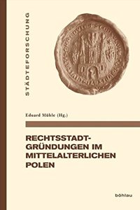 Rechtsstadtgrundungen Im Mittelalterlichen Polen