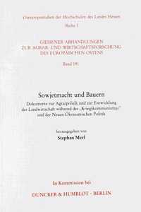 Sowjetmacht Und Bauern: Dokumente Zur Agrarpolitik Und Zur Entwicklung Der Landwirtschaft Wahrend Des 'Kriegskommunismus' Und Der Neuen Okonomischen Politik