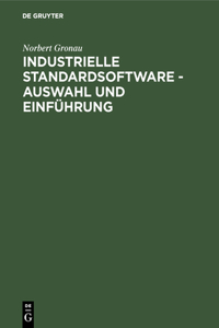 Industrielle Standardsoftware - Auswahl Und Einführung