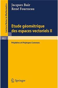 Etude Geometrique Des Espaces Vectoriels II