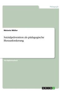 Suizidprävention als pädagogische Herausforderung