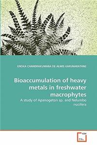 Bioaccumulation of heavy metals in freshwater macrophytes