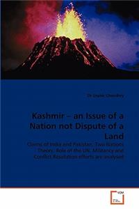 Kashmir - an Issue of a Nation not Dispute of a Land