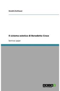 Il sistema estetico di Benedetto Croce