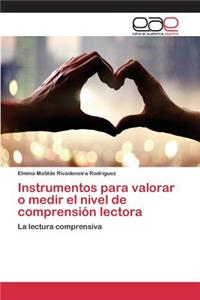 Instrumentos para valorar o medir el nivel de comprensión lectora