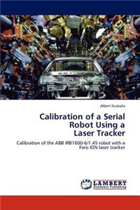 Calibration of a Serial Robot Using a Laser Tracker