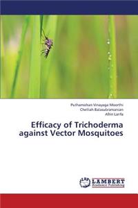 Efficacy of Trichoderma Against Vector Mosquitoes