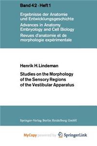 Studies on the Morphology of the Sensory Regions of the Vestibular Apparatus