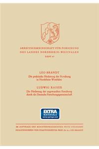 Die Praktische Förderung der Forschung in Nordrhein-Westfalen / Die Förderung der angewandten Forschung durch die Deutsche Forschungsgemeinschaft