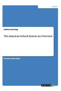 The American School System. An Overview