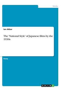 The 'National Style' of Japanese films by the 1930s