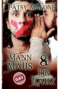 Ein komischer Kauz / Mann oder Maus