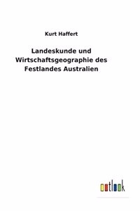 Landeskunde und Wirtschaftsgeographie des Festlandes Australien