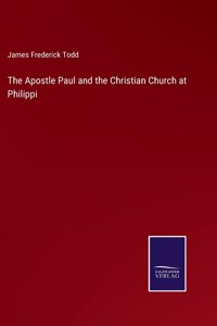 Apostle Paul and the Christian Church at Philippi
