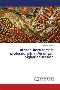 African-born female professionals in American higher education
