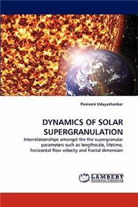 Dynamics of Solar Supergranulation